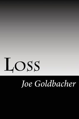 Loss: A Collection of Thoughts from a Surviving Spouse by Goldbacher, Joe