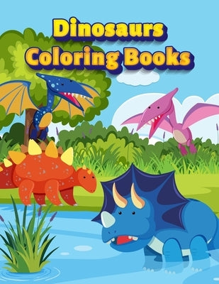 Dinosaurs Coloring Books: Dinosaur Activity Book For Toddlers and Adult Age, Childrens Books Animals For Kids Ages 3 4-8 by Publishing, Coloring Book