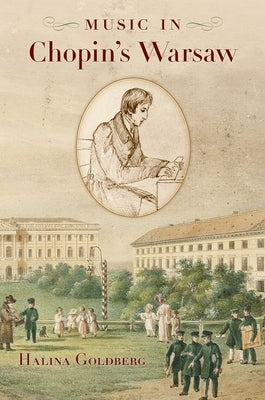 Music in Chopin's Warsaw by Goldberg, Halina