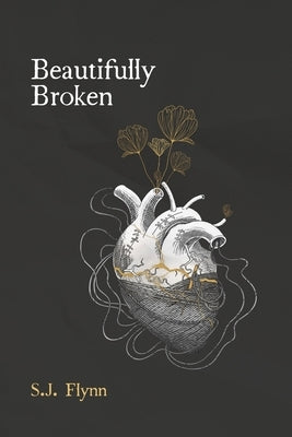 Beautifully Broken by Flynn, S. J.