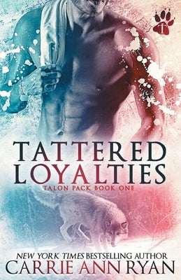 Tattered Loyalties by Ryan, Carrie Ann