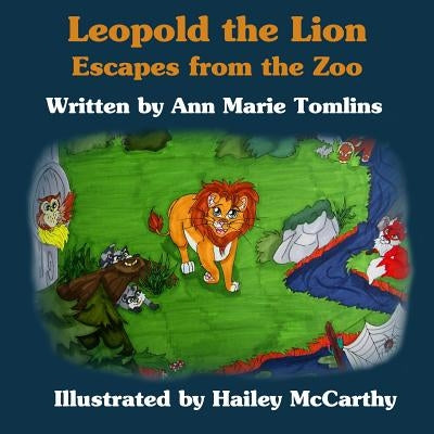 Leopold the Lion: Escapes from the Zoo by Tomlins, Ann Marie