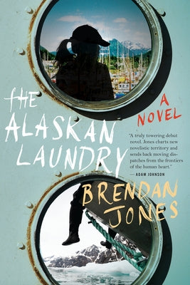 The Alaskan Laundry by Jones, Brendan