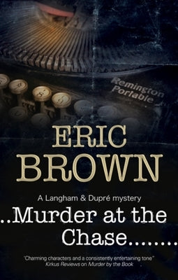 Murder at the Chase: A Locked Room Mystery Set in 1950s England by Brown, Eric