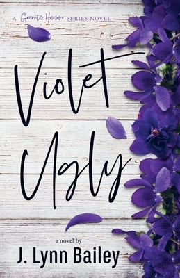 Violet Ugly by Bailey, J. Lynn
