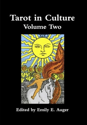 Tarot in Culture Volume Two by Auger, Emily E.