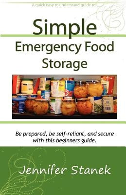 Simple Emergency Food Storage by Stanek, Jennifer