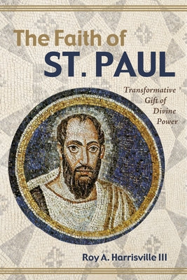 The Faith of St. Paul by Harrisville, Roy A., III