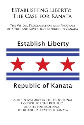 The Case for Kanata by Kanata, Republican Party of