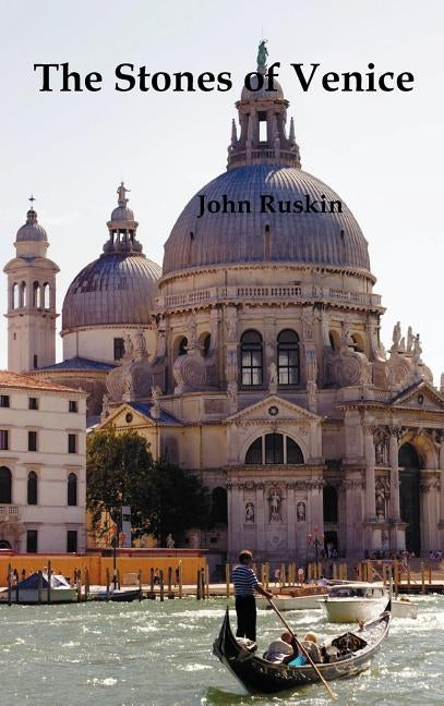 The Stones of Venice, Volume I (of 3) by Ruskin, John
