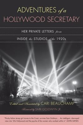 Adventures of a Hollywood Secretary: Her Private Letters from Inside the Studios of the 1920s by Belletti, Valeria