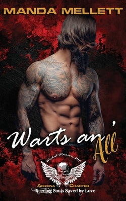 Warts an' All: Wicked Warriors MC Arizona Chapter by Mellett, Manda