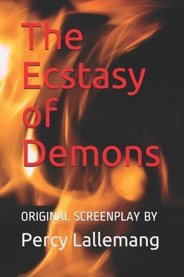 The Ecstasy of Demons: Sequel to The Agony of Angels by Lallemang, Percy