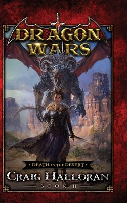 Death in the Desert: Dragon Wars - Book 11 by Halloran, Craig