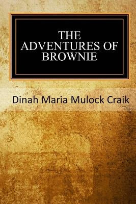 The Adventures of A Brownie by Craik, Dinah Maria Mulock