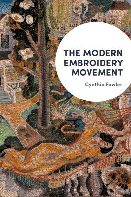 The Modern Embroidery Movement by Fowler, Cynthia