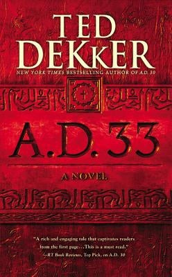 A.D. 33 by Dekker, Ted