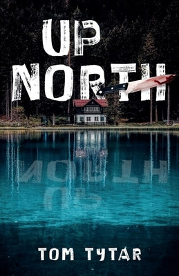 Up North by Tytar, Tom