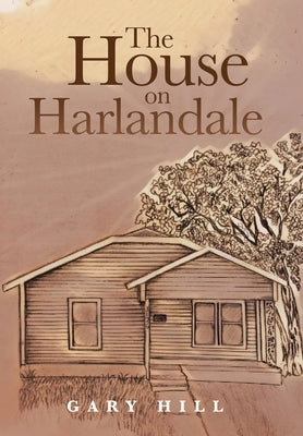 The House on Harlandale by Hill, Gary