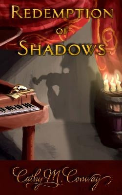 Redemption of Shadows: A New Tale of the Phantom of the Opera by Conway, Cathy M.