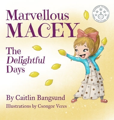Marvellous Macey, The Delightful Days by Bangsund, Caitlin