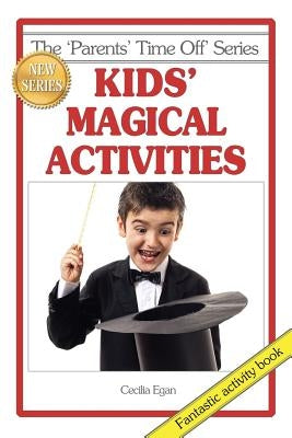 Kids' Magical Activities by Egan, Cecilia