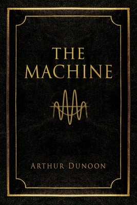 The Machine by Dunoon, Arthur