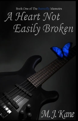 A Heart Not Easily Broken by Kane, M. J.