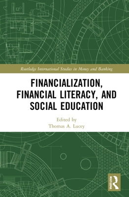 Financialization, Financial Literacy, and Social Education by Lucey, Thomas A.