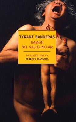 Tyrant Banderas by Valle-Inclan, Ramon del