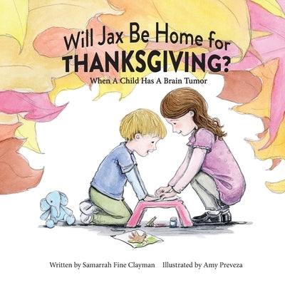 Will Jax Be Home for Thanksgiving? by Clayman, Samarrah Fine