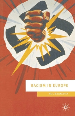 Racism in Europe: 1870-2000 by MacMaster, Neil