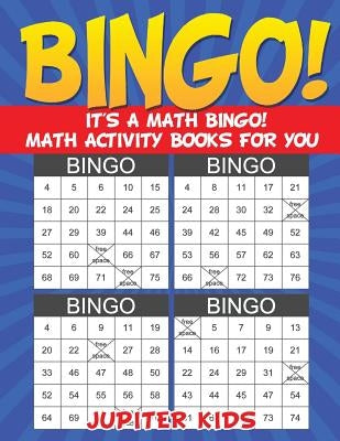 Bingo! It's a Math Bingo! Math Activity Books for You by Jupiter Kids