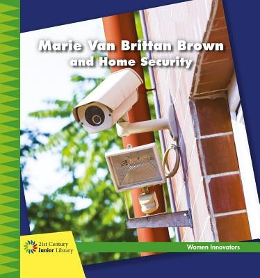 Marie Van Brittan Brown and Home Security by Loh-Hagan, Virginia