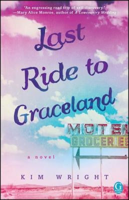 Last Ride to Graceland by Wright, Kim