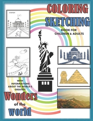Coloring sketching book for children and adults with informations about the world's greatest wonders of the wolrd: An educational colouring book about by Publishing, Blackf117