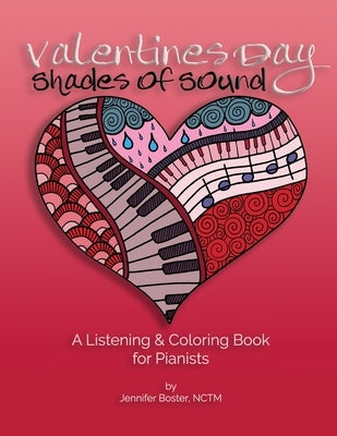 Valentines Day Shades of Sound: A Listening & Coloring Book for Pianists by Boster, Jennifer