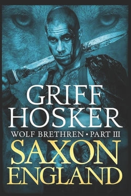 Saxon England by Hosker, Griff