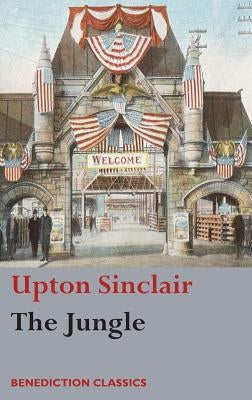 The Jungle: (Unabridged) by Sinclair, Upton