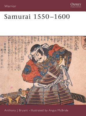 Samurai 1550-1600 by Bryant, Anthony J.