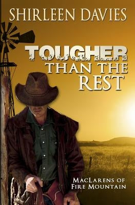 Tougher Than The Rest: MacLarens of Fire Mountain by Davies, Shirleen