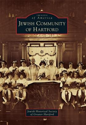 Jewish Community of Hartford by Jewish Historical Society of Greater Har