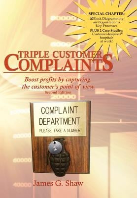 Triple Customer Complaints by Shaw, James G.