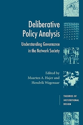 Deliberative Policy Analysis: Understanding Governance in the Network Society by Hajer, Maarten A.
