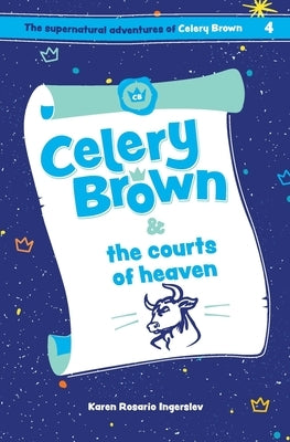 Celery Brown and the courts of heaven by Ingerslev, Karen Rosario