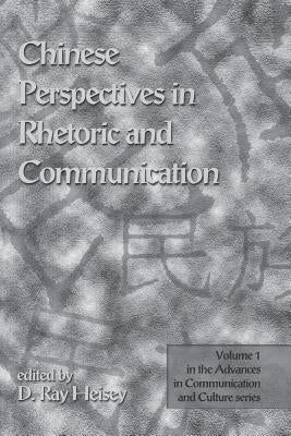 Chinese Perspectives in Rhetoric and Communication by Heisey, D. Ray