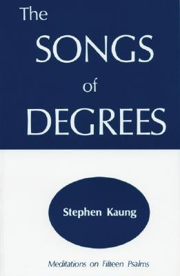 The Songs of Degrees by Kaung, Stephen
