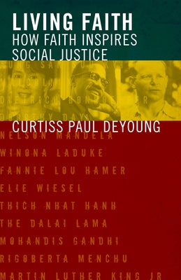 Living Faith: How Faith Inspires Social Justice by DeYoung, Curtiss Paul