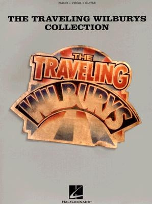 The Traveling Wilburys Collection by Traveling Wilburys