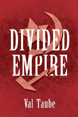 Divided Empire by Taube, Val